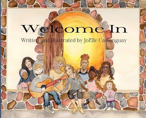 Welcome In - Joelle Castonguay