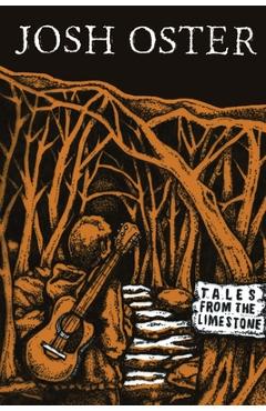 Poza produsului Tales from the Limestone - Josh Oster