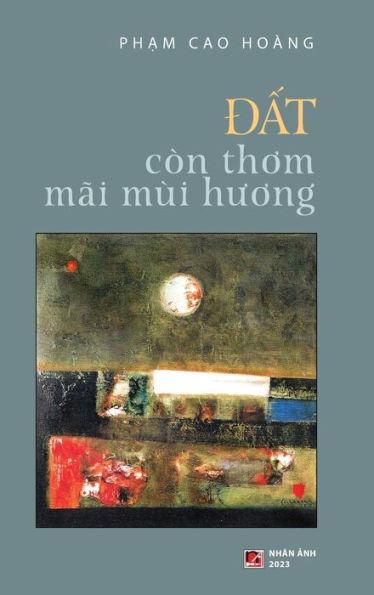 Đất Còn Thơm Mãi Mùi Hương (hardcover) - Cao Hoang Pham