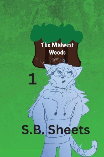 The Midwest Woods: Volume 1 - S. B. Sheets