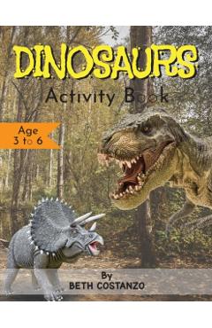 Dinosaurs Activity Book - Age 3 to 6 - Beth Costanzo