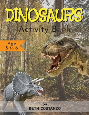 Dinosaurs Activity Book - Age 3 to 6 - Beth Costanzo