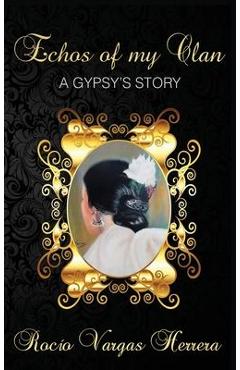 Coperta cărții 'Echoes of my Clan: A Gypsy's Story - Rocío Vargas Herrera'