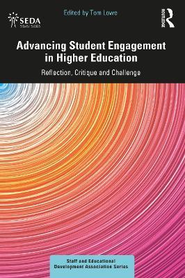 Advancing Student Engagement in Higher Education: Reflection, Critique and Challenge - Tom Lowe