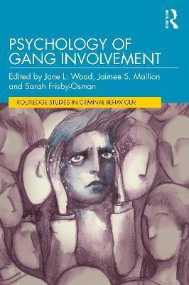 Psychology of Gang Involvement - Jane L. Wood