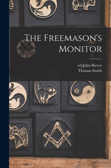 The Freemason's Monitor - Thomas Smith 1771-1819 Webb