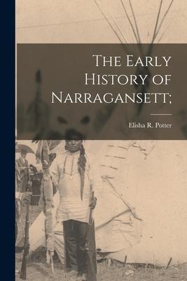 Coperta cărții 'The Early History of Narragansett; - Elisha R. (elisha Reynolds) Potter'