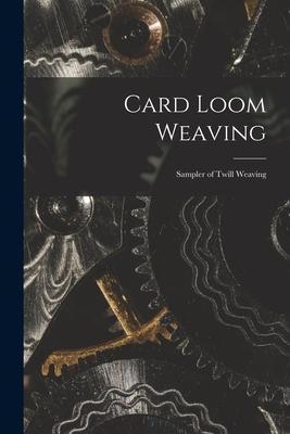 Card Loom Weaving: Sampler of Twill Weaving - Anonymous