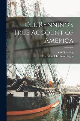 Ole Rynning's True Account of America - Ole 1809-1838 Rynning