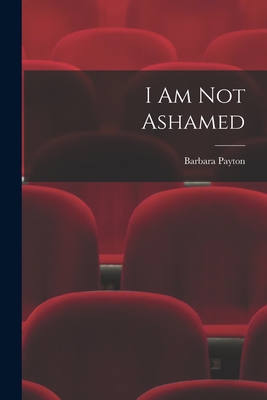 I Am Not Ashamed - Barbara Payton