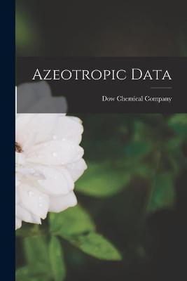 Azeotropic Data - Dow Chemical Company