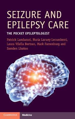Seizure and Epilepsy Care: The Pocket Epileptologist - Patrick Landazuri
