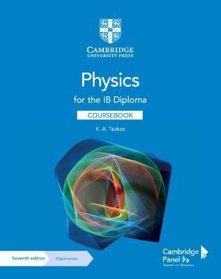 Physics for the Ib Diploma Coursebook with Digital Access (2 Years) - K. A. Tsokos