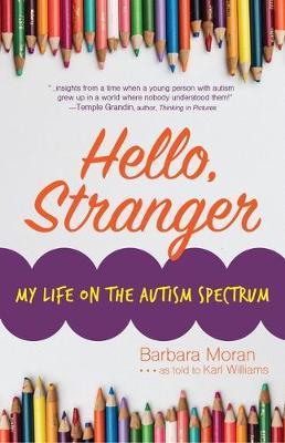 Hello, Stranger: My Life on the Autism Spectrum - Barbara Moran