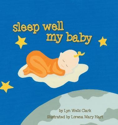 Sleep Well My Baby - Lyn Wells Clark