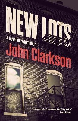 New Lots: A novel of redemption - John Clarkson