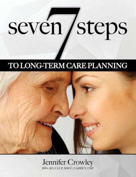7 Steps to Long-term Care Planning - Jennifer Crowley