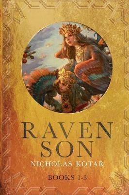 Raven Son: Books 1-3 - Nicholas Kotar