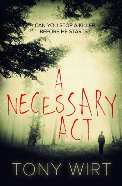 A Necessary Act - Tony Wirt