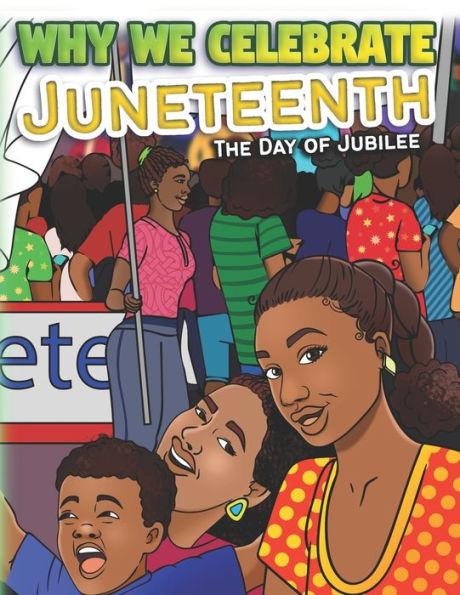 Why We Celebrate Juneteenth: The Day Of Jubilee - Keeya Mcswain
