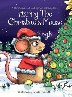 Harry The Christmas Mouse: (Hardback) - N. Gk