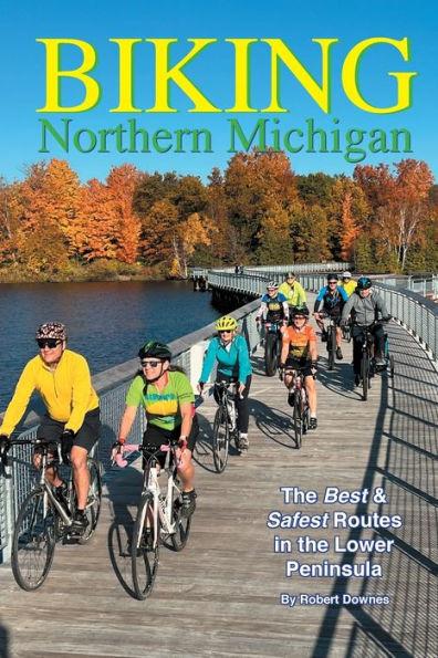 Biking Northern Michigan - The Best & Safest Routes in the Lower Peninsula - Robert Downes