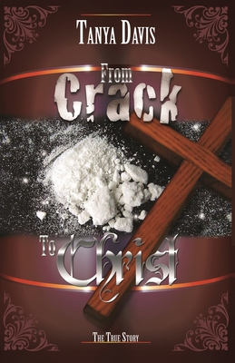 From Crack to Christ - Tanya Dais