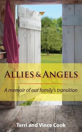 Allies & Angels: A Memoir of Our Family's Transition - Terri Cook