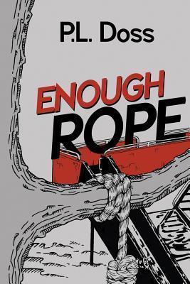 Enough Rope - P. L. Doss