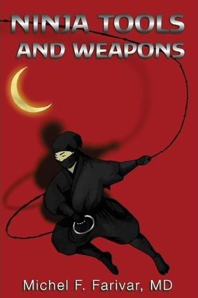 Ninja Tools and Weapons - Michel Farivar