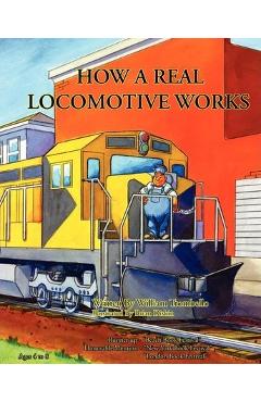 Poza produsului How a Real Locomotive Works - William Trombello