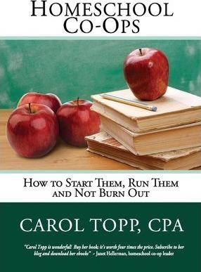 Homeschool Co-ops: How to Start Them, Run Them and Not Burn Out - Carol Topp Cpa