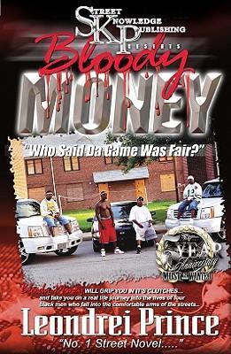 Bloody Money: Who Said the Game Was Fair? - Leondrei Prince