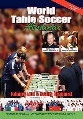 World Table Soccer Almanac - Johnny Lott