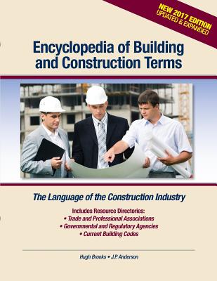 Encyclopedia of Building and Construction Terms: The Language of the Construction Industry - J. P. Anderson