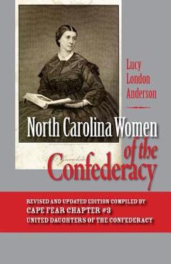 Poza produsului North Carolina Women of the Confederacy - Lucy London Anderson