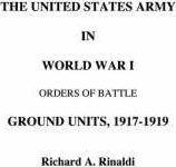 The US Army in World War I - Orders of Battle - Richard A. Rinaldi