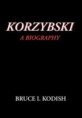 Coperta cărții 'Korzybski: A Biography - Bruce I. Kodish'
