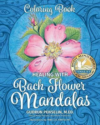 Healing with Bach Flower Mandalas: Coloring Book - Gudrun Penselin
