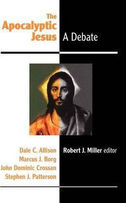 The Apocalyptic Jesus - Robert J. Miller