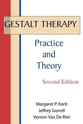 Gestalt Therapy: Practice and Theory - Margaret P. Korb