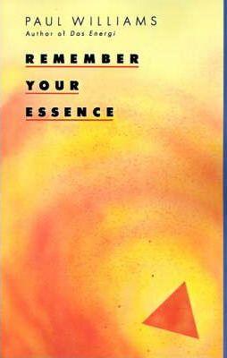 Remember Your Essence - Paul Williams