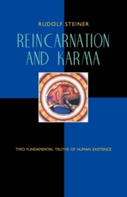 Reincarnation and Karma - Rudolf Steiner