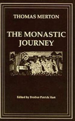 The Monastic Journey by Thomas Merton - Patrick Hart