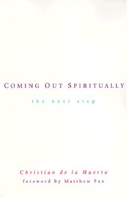 Coming Out Spiritually: The Next Step - Christian De La Huerta
