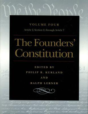 The Founders' Constitution: Article 2, Section 2, Through Article 7 - Philip B. Kurland