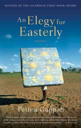 An Elegy for Easterly - Petina Gappah