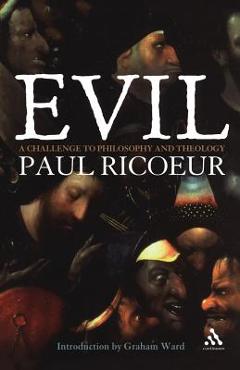 Coperta cărții 'Evil: A Challenge to Philosophy and Theology - Paul Ricoeur'