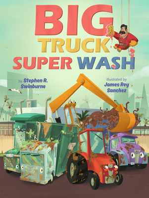 Big Truck Super Wash - Stephen R. Swinburne