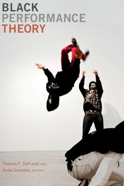 Black Performance Theory - Thomas F. Defrantz